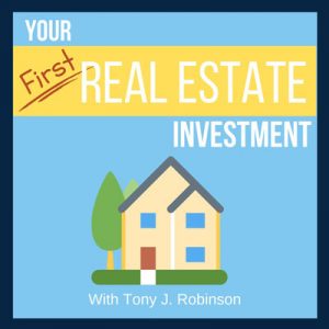 Your First Real Estate Investment Podcast